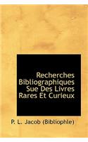 Recherches Bibliographiques Sue Des Livres Rares Et Curieux