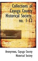 Collections of Cayuga County Historical Society. No. 1-12