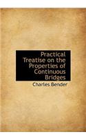 Practical Treatise on the Properties of Continuous Bridges