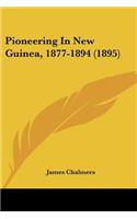 Pioneering In New Guinea, 1877-1894 (1895): (English)