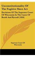 Unconstitutionality Of The Fugitive Slave Act
