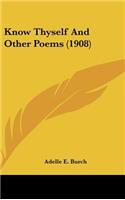 Know Thyself And Other Poems (1908)