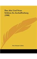 Das Alte Und Neue Schloss Zu Aschaffenburg (1908)