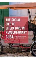 Social Life of Literature in Revolutionary Cuba