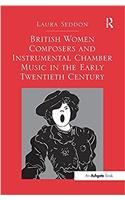 British Women Composers and Instrumental Chamber Music in the Early Twentieth Century