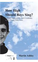 How High Should Boys Sing?