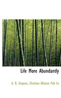 Life More Abundantly