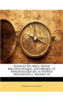 Annales Du MIDI: Revue Archéologique, Historique, Et Philologique de la France Méridionale, Volume 14