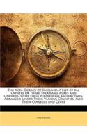 The Acre-Ocracy of England: A List of All Owners of Three Thousand Acres and Upwards, with Their Possessions and Incomes, Arranged Under Their Var