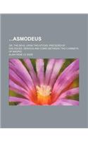 Asmodeus; Or, the Devil Upon Two Sticks; Preceded by Dialogues, Serious and Comic Between Two Chimneys of Madrid: (English)