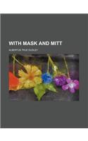 With Mask and Mitt