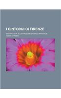 I Dintorni Di Firenze; Nuova Guida -Illustrazione Storico-Artistica