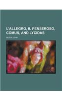 L'allegro, Il Penseroso, Comus, and Lycidas