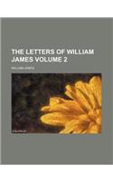 The Letters of William James Volume 2: (English)