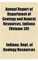 Annual Report of Department of Geology and Natural Resources, Indiana (Volume 39): (English)