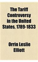 The Tariff Controversy in the United States, 1789-1833