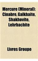 Mercure (Minral): Cinabre, Galkhaite, Shakhovite, Lehrbachite(French)