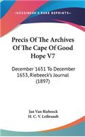 Precis Of The Archives Of The Cape Of Good Hope V7