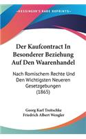 Der Kaufcontract In Besonderer Beziehung Auf Den Waarenhandel