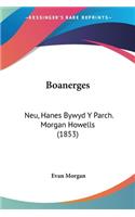 Boanerges: Neu, Hanes Bywyd Y Parch. Morgan Howells (1853)(Spanish)