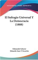 El Sufragio Universal y La Democracia (1888)