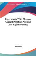 Experiments With Alternate Currents Of High Potential And High Frequency