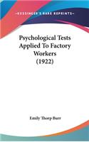 Psychological Tests Applied to Factory Workers (1922)