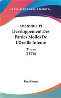 Anatomie Et Developpement Des Parties Molles de L'Oreille Interne