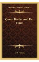 Queen Bertha and Her Times