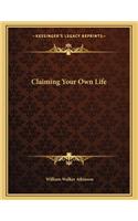Claiming Your Own Life