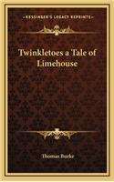 Twinkletoes a Tale of Limehouse