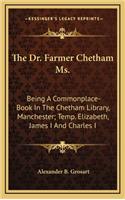 The Dr. Farmer Chetham Ms.