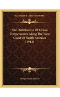 The Distribution Of Ocean Temperatures Along The West Coast Of North America (1912)