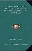 Glimpses of Colonial Society and the Life at Princeton College, 1766-1773 (1903)