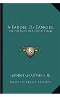 Fardel of Fancies