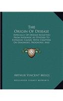 The Origin of Disease