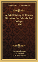 A Brief History Of Roman Literature For Schools And Colleges (1896)