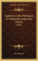 Cogitationes Critico Philologicae De Orthographia Linguae Suio Gothicae (1742)