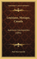 Louisiane, Mexique, Canada: Aventures Cosmopolites (1891)