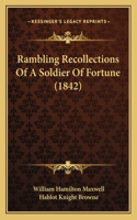 Rambling Recollections Of A Soldier Of Fortune (1842)