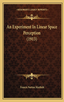 Experiment In Linear Space Perception (1913)