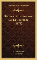 Discours De Demosthene Sur La Couronne (1871)