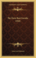 The Clover Root Curculio (1910)
