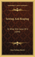 Sowing And Reaping