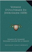 Voyaige D'Oultremer En Jherusalem (1858)