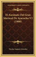 El Asesinato Del Gran Mariscal De Ayacucho V2 (1908)