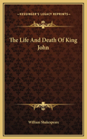 The Life And Death Of King John