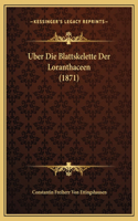 Uber Die Blattskelette Der Loranthaceen (1871)