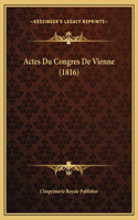 Actes Du Congres De Vienne (1816)