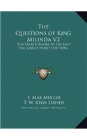The Questions of King Milinda V2: The Sacred Books of the East V36 (Large Print Edition)
